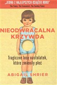 Nieodwraca... - Abigail Shrier -  Książka z wysyłką do UK