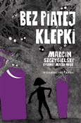 Bez piątej... - Marcin Szczygielski -  books in polish 