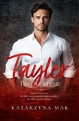 Tayler. Tw... - Katarzyna Mak - Ksiegarnia w UK