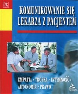 Obrazek Komunikowanie się lekarza z pacjentem Empatia - Troska - Intymność - Autonomia - Prawo
