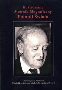 Picture of Ilustrowany Słownik Biograficzny Polonii Świata