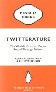 Picture of Twitterature: The World's Greatest Books in Twenty Tweets Or Less