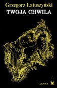 polish book : Twoja chwi... - Grzegorz Łatuszyński