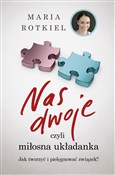 Zobacz : Nas dwoje ... - Maria Rotkiel