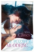 Nie pozwól... - Abbi Glines - Ksiegarnia w UK