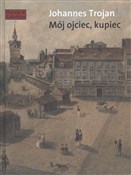 Mój ojciec... - Trojan Johannes -  Polish Bookstore 