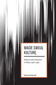 Picture of Macie swoją kulturę Kultura alternatywna w Polsce 1978-1996