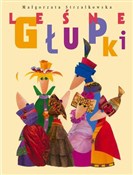 Leśne Głup... - Małgorzata Strzałkowska -  Książka z wysyłką do UK