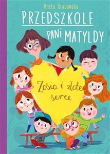 Picture of Przedszkole pani Matyldy  Zosia i złote serce