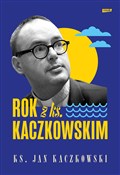 Zobacz : Rok z ks. ... - Jan Kaczkowski