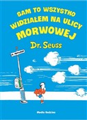 Zobacz : Sam to wsz... - Theodor Seuss-Geisel