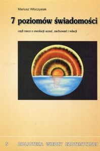 Obrazek 7 poziomów świadomości czyli rzecz o ewolucji uczuć, zachowań i relacji