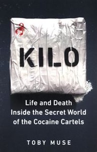 Obrazek Kilo 
    Life and Death Inside the Secret World of the Cocaine Cartels