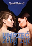 Umrzeć żeb... - Krzysztof Malinowski -  Polish Bookstore 