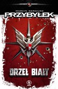 Orzeł Biał... - Marcin Sergiusz Przybyłek -  books from Poland