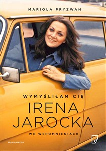 Obrazek Wymyśliłam Cię Irena Jarocka we wspomnieniach