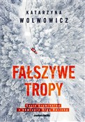 Fałszywe t... - Katarzyna Wolwowicz -  Książka z wysyłką do UK