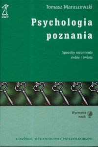 Obrazek Psychologia poznania Sposoby rozumienia siebie i świata