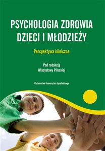 Obrazek Psychologia zdrowia dzieci i młodzieży Perspektywa kliniczna