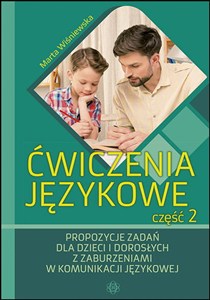 Picture of Ćwiczenia językowe Część 2 Propozycje zadań dla dzieci i dorosłych z zaburzeniami w komunikacji językowej