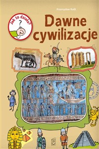 Obrazek Jak to działa? Dawne cywilizacje