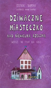 Obrazek Dziwaczne miasteczko nad niewielką rzeczką Wiersze nie tylko dla dzieci