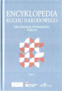 Picture of Encyklopedia Ruchu Narodowego Organizacje, wydarzenia, pojęcia Tom 1