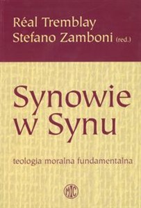 Obrazek Synowie w Synu Teologia moralna fundamentalna
