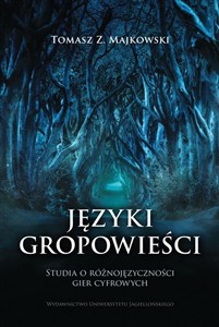 Obrazek Języki gropowieści Studia o różnojęzyczności gier cyfrowych