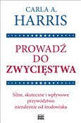 Książka : Prowadź do... - Carla A. Harris