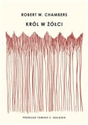 Zobacz : Król w Żół... - Robert W. Chambers