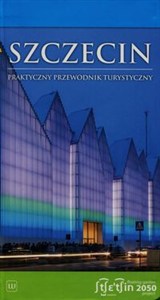 Obrazek Szczecin Praktyczny przewodnik turystyczny