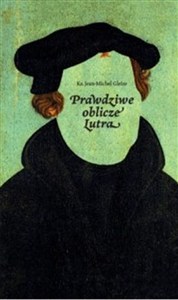 Picture of Prawdziwe oblicze Lutra