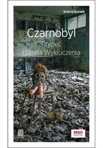 Obrazek Czarnobyl, Prypeć i Strefa Wykluczenia. Travelbook