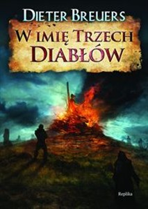 Obrazek W imię trzech diabłów Trochę inna historia polowań na czarownice