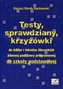 Picture of Testy, sprawdziany, krzyżówki do lektur i tekstów literackich z nowej podstawy programowej do szkoły podstawowej