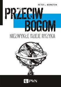 Obrazek Przeciw bogom Niezwykłe dzieje ryzyka