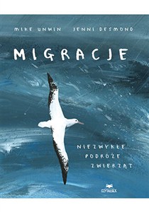 Obrazek Migracje. Niezwykłe podróże zwierząt