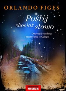 Obrazek Poślij chociaż słowo Opowieść o miłości i przetrwaniu w Gułagu