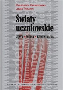 Obrazek Światy uczniowskie Język - media - komunikacja