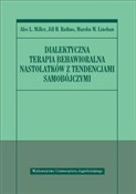 Zobacz : Dialektycz... - Alec L. Miller, Jill H. Rathus, Marsha M. Linehan