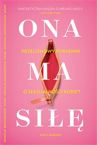 Obrazek Ona ma siłę Poczuj się pewnie we własnym ciele Najlepszy przewodnik po seksualności kobiet