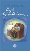 Polska książka : Być dziadk... - Marek Warecki, Wojciech Warecki