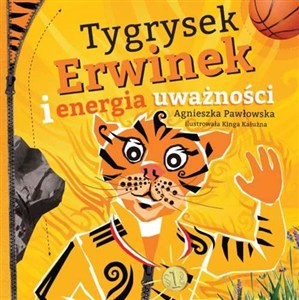 Obrazek Tygrysek Erwinek i energia uważności