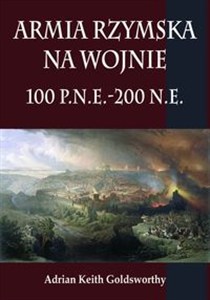 Obrazek Armia rzymska na wojnie 100 p.n.e.-200 n.e.