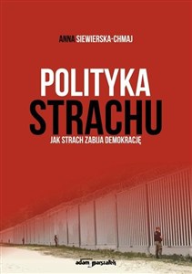 Obrazek Polityka strachu Jak strach zabija demokrację