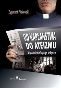 Obrazek Od kapłaństwa do ateizmu Wspomnienia byłego księdza