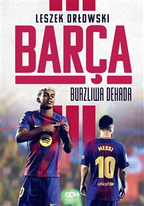 Obrazek Barça. Burzliwa dekada