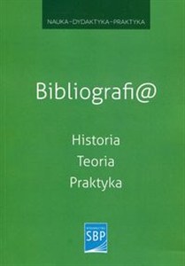 Obrazek Bibliografi@ Historia Teoria Praktyka