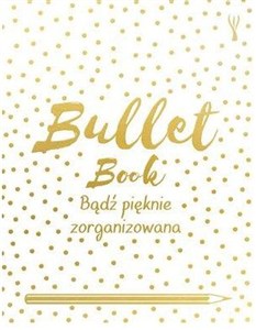Obrazek Bullet Book Bądź pięknie zorganizowana